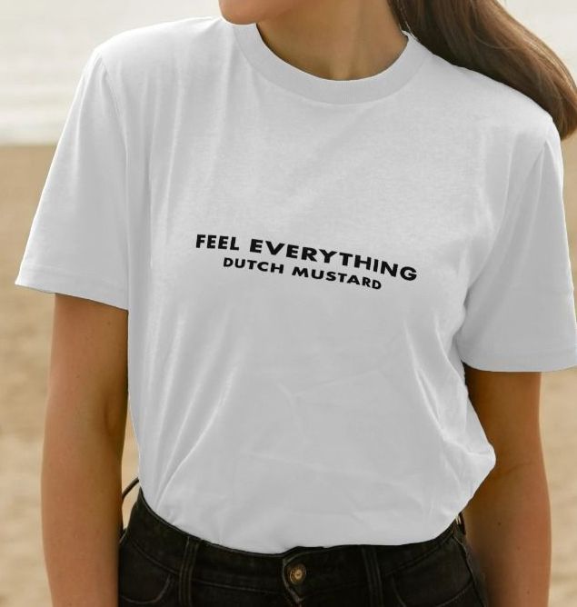 Feel Everything - Unisex Tee - Black Writing